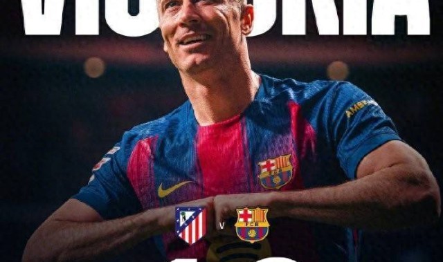 莱万绝杀！巴萨2-1逆转十人马竞，西甲争冠关键战争议与激情并存