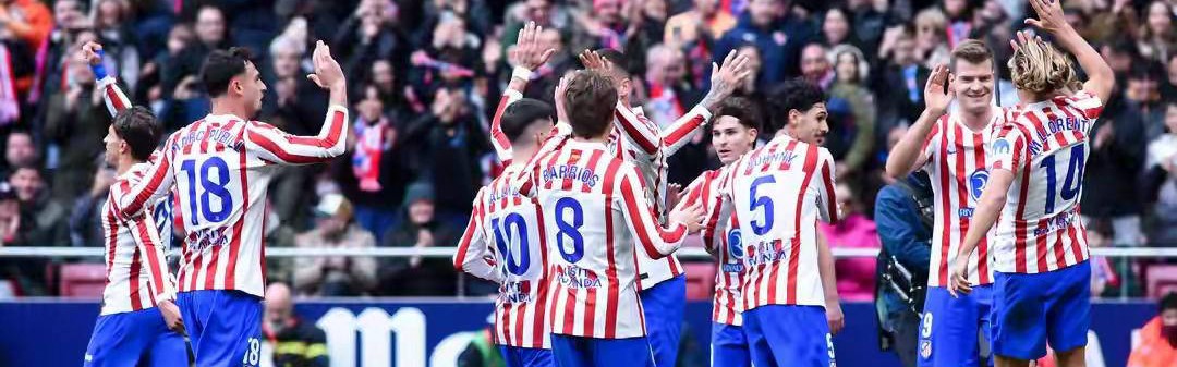 西甲第21轮激情对决：马德里竞技主场3比0完胜马略卡